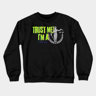 Professions: Trust Me, I'm a Judge Crewneck Sweatshirt